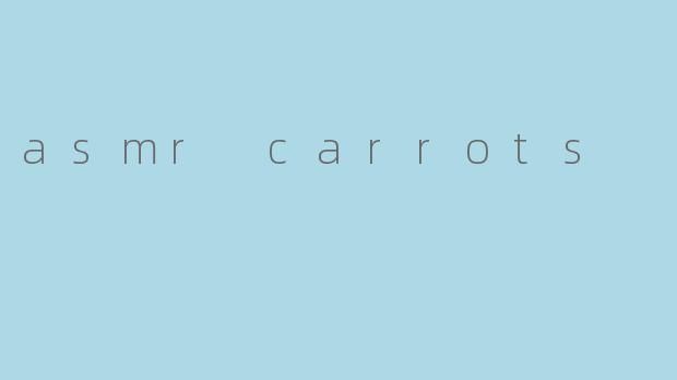 asmr carrots